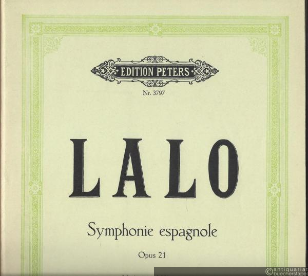  - Symphonie espagnole für Violine mit Klavierbegleitung, Opus 21 (= Edition Peters, Nr. 3797).