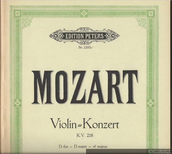  - Violinkonzert mit Kadenzen KV 218, D-Dur (= Edition Peters, Nr. 2193c). Violine und Klavier.