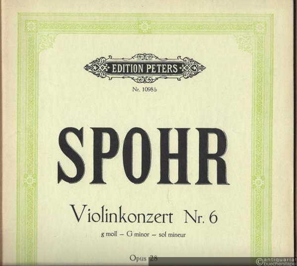 - Violinkonzert Nr. 6 g-Moll, Opus 28 (= Edition Peters, Nr. 1098b).