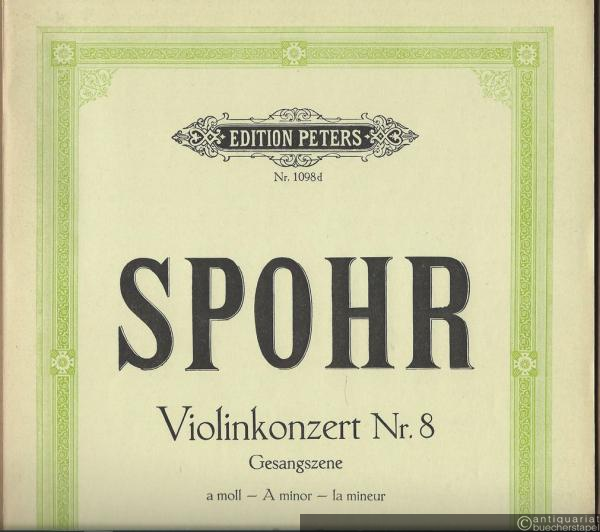  - Violinkonzert Nr. 8 (Gesangszene) a-Moll, Opus 47 (= Edition Peters, Nr. 1098d).