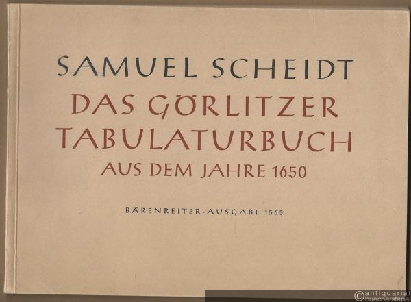  - Das Görlitzer Tabulaturbuch aus dem Jahre 1650. Einhundert vierstimmige Choräle für die Orgel (= Bärenreiter-Ausgabe 1565).