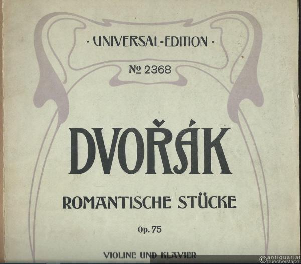  - Romantische Stücke für Violine und Klavier, op. 75 (= Universal-Edition, No. 2368). Violine und Klavier.