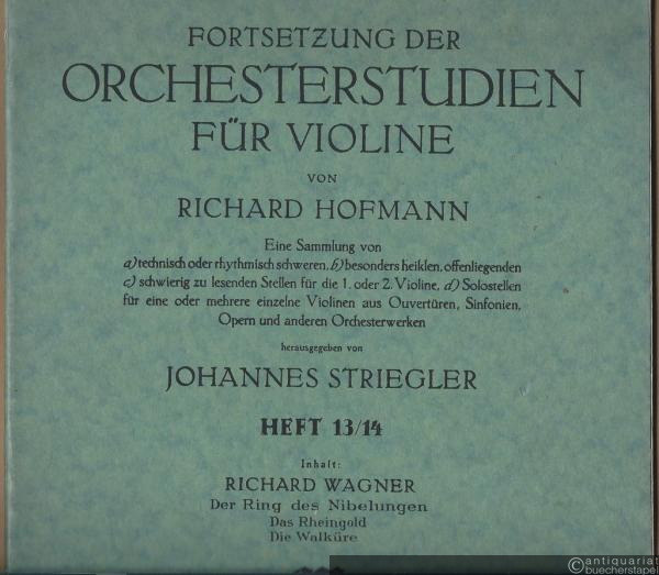  - Fortsetzung der Orchesterstudien für die Violine von Richard Hofmann. Eine Sammlung von a) technisch oder rhythmisch schweren, b) besonders heiklen, offenliegenden, c) schwierig zu lesenden Stellen für die 1. oder 2. Violine, d) Solostellen für eine oder mehrere einzelne Violinen [...], Heft 13.
