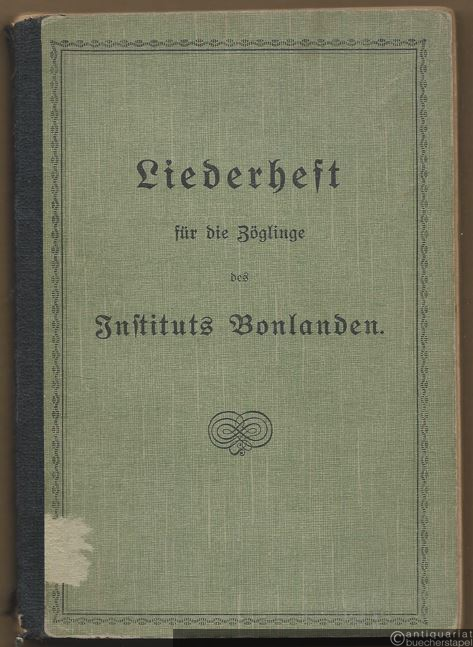  - Liederheft für die Zöglinge des Instituts Bonlanden.