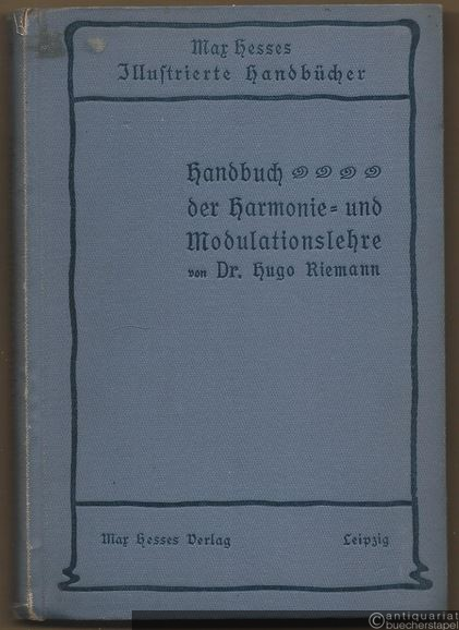 - Handbuch der Harmonie- und Modulationslehre (Praktische Anleitung zum mehrstimmigen Tonsatz) (= Max Hesses illustrierte Handbücher, Bd. 15).