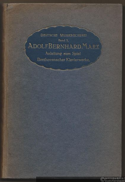  - Anleitung zum Vortrag Beethovenscher Klavierwerke (= Deutsche Musikbücherei, Band 3).