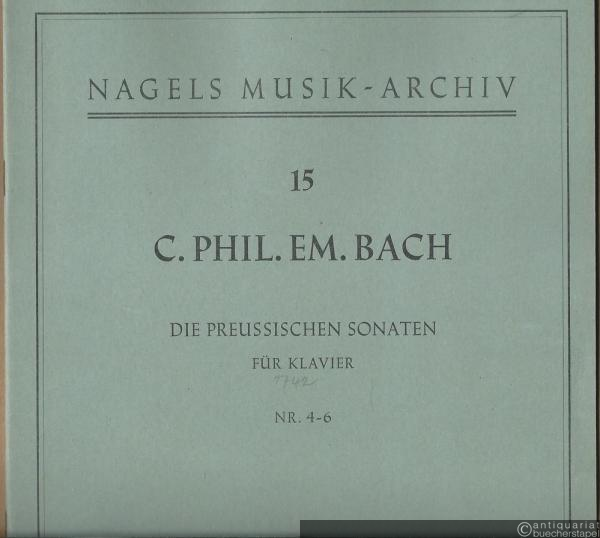  - Die Preussischen Sonaten C. Ph. Em. Bachs für Klavier, Nr. 4-6 (= Nagels Musik-Archiv, Nr. 15).