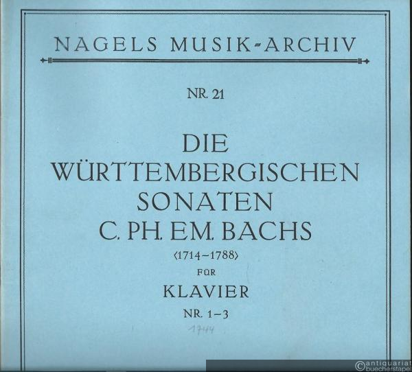  - Die Württembergischen Sonaten C. Ph. Em. Bachs für Klavier, Nr. 1-3 (= Nagels Musik-Archiv, Nr. 21).