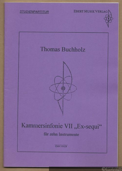  - Kammersinfonie VII "Ex-sequi" für zehn Instrumente (= EMV 95028). Studienpartitur.