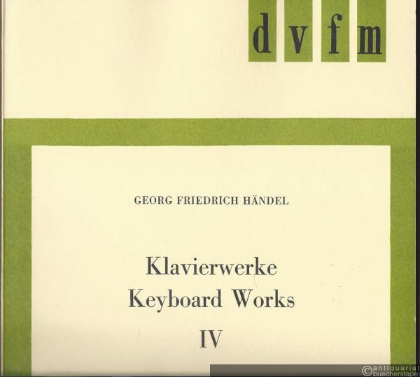  - Klavierwerke / Keyboard Works IV. Einzelne Suiten und Stücke. 2. Folge / Miscellaneous Suites and Pieces. 2nd part (= DVfM 4223).