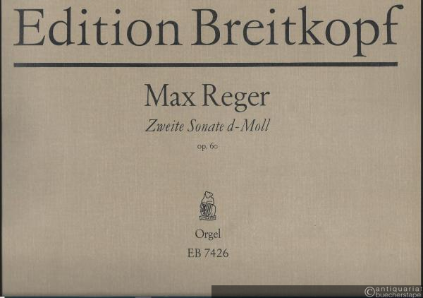  - Zweite Sonate d-Moll Op. 60 (= Edition Breitkopf, Nr. 7426). Orgel.