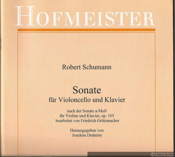  - Sonate für Violoncello und Klavier nach der Sonate a-Moll für Violine und Klavier Op. 105 (= FH 2747).