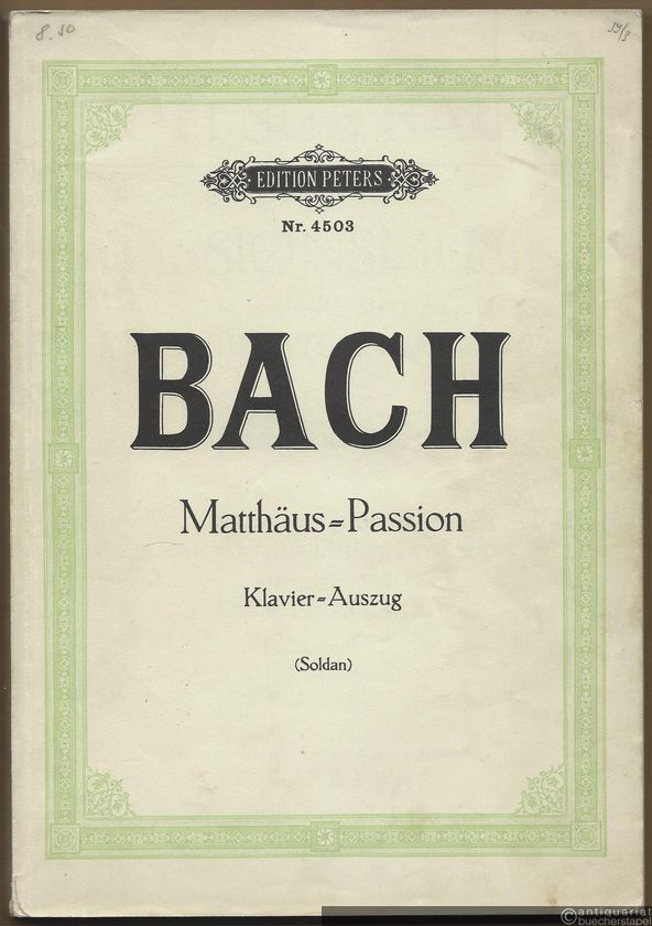  - Passionsmusik nach dem Evangelisten Matthäus (= Edition Peters, Nr. 4503). Klavierauszug.