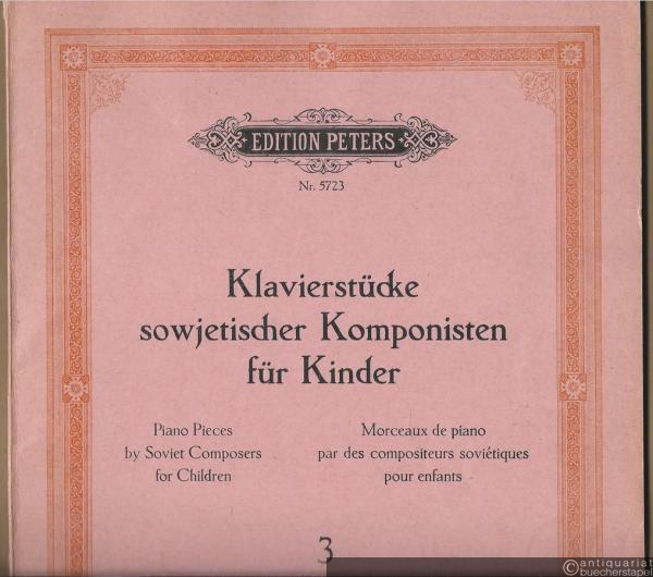  - Klavierstücke sowjetischer Komponisten für Kinder. Heft 3 (= Edition Peters, Nr. 5723).