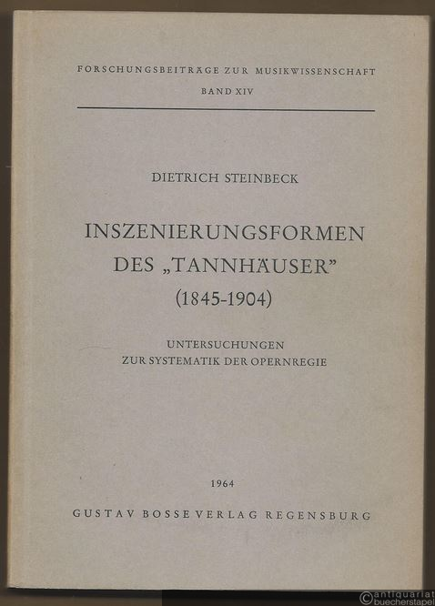  - Inszenierungsformen des "Tannhäuser" (1845 - 1904). Untersuchungen zur Systematik der Opernregie (= Forschungsbeiträge zur Musikwissenschaft, Band XiV).