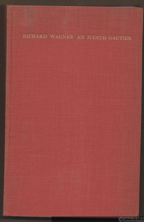  - Die Briefe Wagners an Judith Gautier.