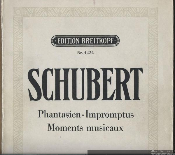  - Phantasien, Impromptus, Moments musicaux (= Klavier-Werke / Pianoforte Works IV. Edition Breitkopf, Nr. 4224).