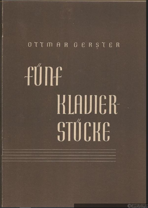  - Fünf Klavierstücke.