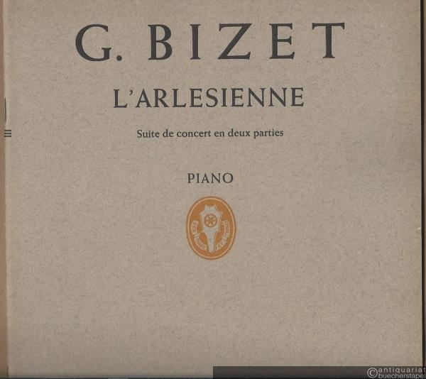  - L'arlesienne. Suite de concert en deux parties (= Edition Schott 1408 / 03476/78).