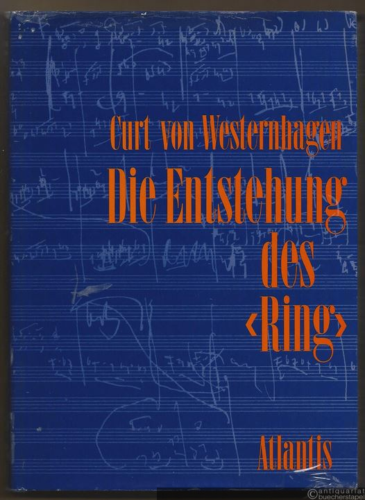  - Die Entstehung des "Ring". Dargestellt an den Kompositionsskizzen Richard Wagners.