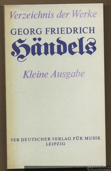  - Verzeichnis der Werke Georg Friedrich Händels (HWV). Kleine Ausgabe.