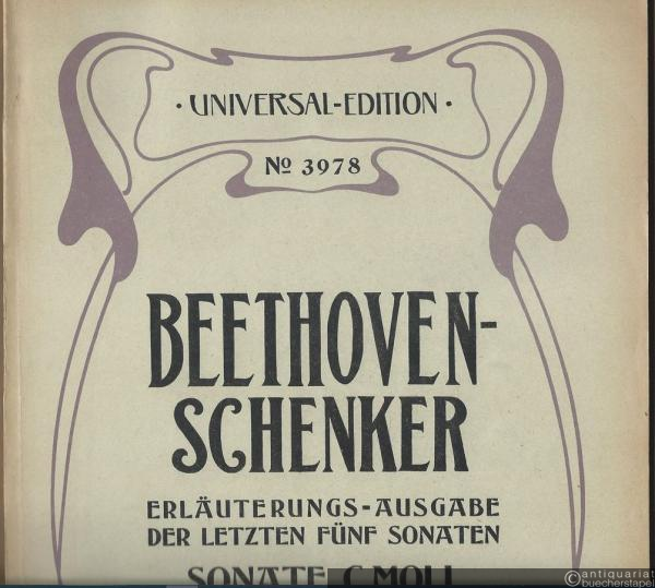  - Sonate c-Moll, Op. 111 (= Die letzten fünf Sonaten von Beethoven. Kritische Ausgabe mit Einführung und Erläuterung von Heinrich Schenker. Universal-Edition, No. 3978). Piano solo.
