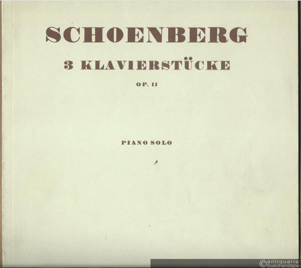  - Drei Klavierstücke Op. 11 (= Universal-Edition, No. 2991). Piano solo.