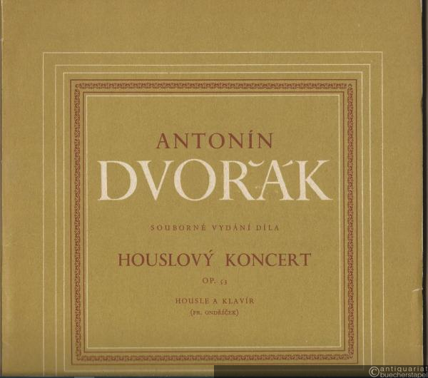  - Houslovy Koncert [a-Moll], Op. 53 (= Souborne vydani dila). Housle a Klavir.