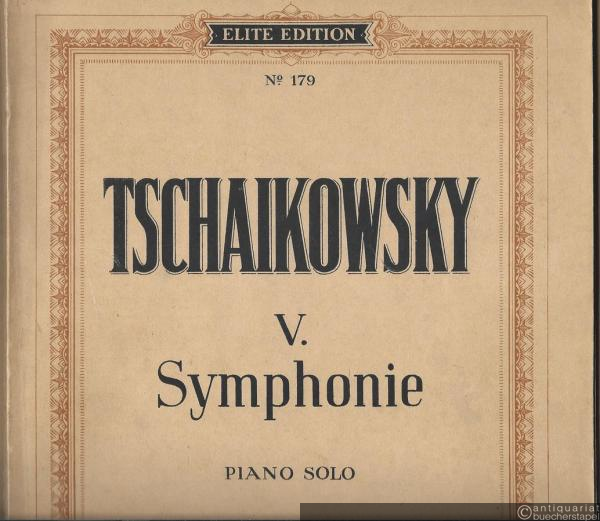  - V. Symphonie [e-Moll], Op. 64 (= Elite Edition, No. 179). Piano solo.