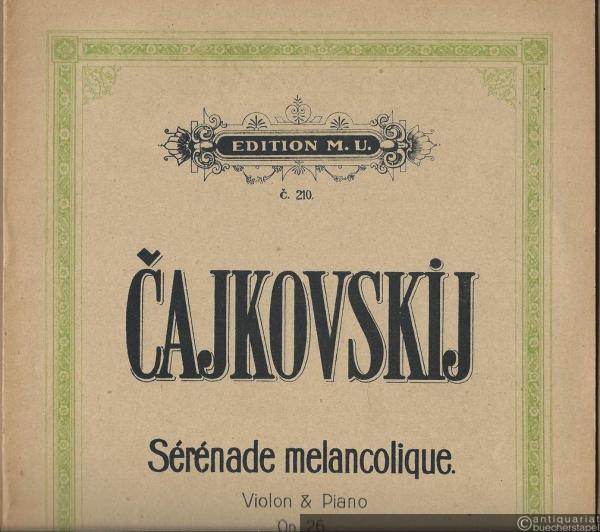 - Serenade melancolique pour Violon & Piano, Op. 26 (= Edition M. U., C. 210).