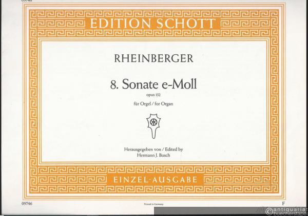  - 8. Sonate e-Moll, Opus 132 für Orgel (= Edition Schott, No. 09746). Einzel-Ausgabe.