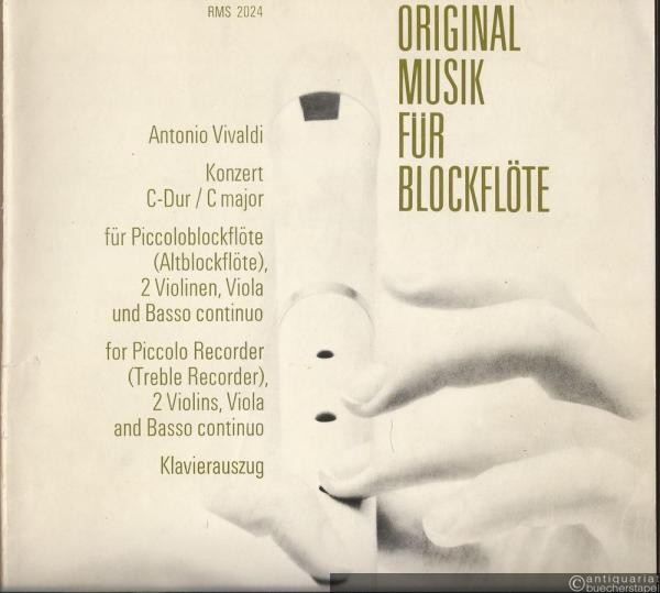  - Konzert C-Dur für Piccoloflöte (Altblockflöte), zwei Violinen, Viola und Basso continuo. Cembalo (Pianoforte), Violoncello (Viola da gamba) ad lib. (= Edition Schott 5737. RMS 2024. OFB 113).