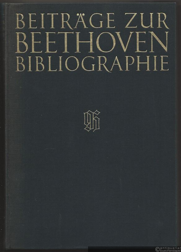  - Beiträge zur Beethoven-Bibliographie. Studien und Materialien zum Werkverzeichnis von Kinsky-Halm.