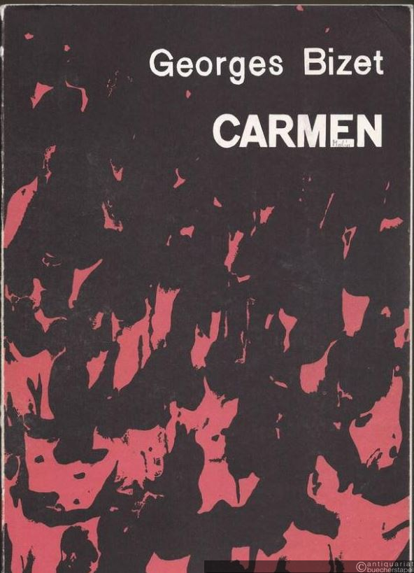  - Carmen. Oper in drei Akten von Henri Meilhac und Ludovic Halevy nach der Novelle von Prosper Merimee (= Alkor-Edition, AE 129a). Klavierauszug mit Text.