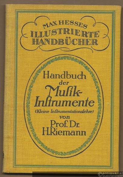  - Handbuch der Musikinstrumente (Kleine Instrumentationslehre) (= Max Hesses Illustrierte Handbücher, Nr. 1).