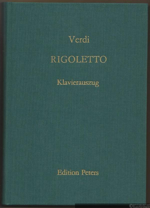  - Rigoletto. Oper in drei Akten (= Edition Peters, Nr. 2185). Klavierauszug.
