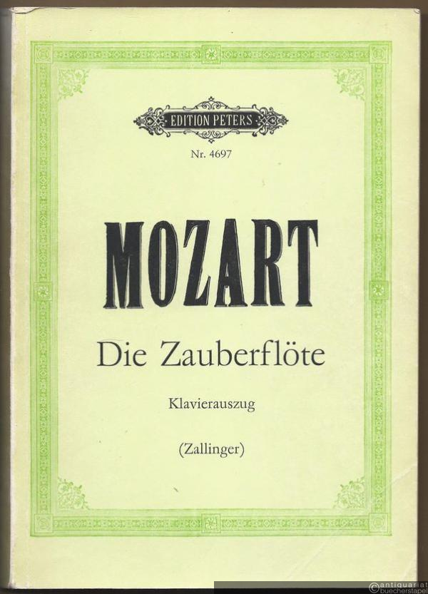  - Die Zauberflöte. Eine deutsche Oper in 2 Aufzügen KV 620 (= Edition Peters, Nr. 4697). Klavierauszug.