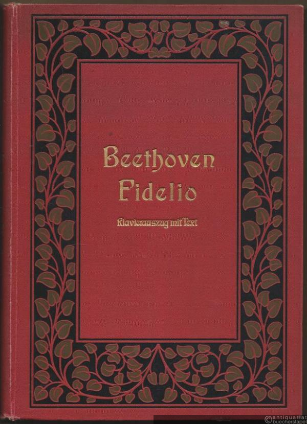  - Fidelio. Oper in 2 Akten [op. 72b] (= Edition Peters, [Nr. 44]). Klavierauszug mit Text.