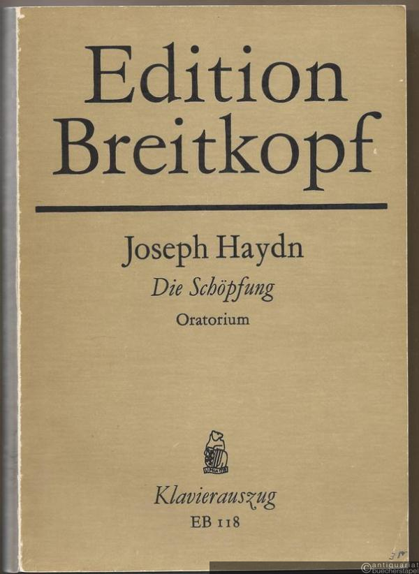  - Die Schöpfung / The Creation / La Creation. Oratorium [Hob XXI Nr. 2] (= Edition Breitkopf, Nr. 118). Klavierauszug mit Text.