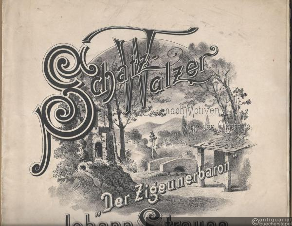  - Schatz-Walzer, Op. 418. Nach Motiven aus der Operette: Der Zigeunerbaron. Für Piano zweihändig.