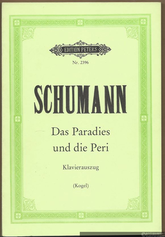  - Das Paradies und die Peri für Solostimmen, Chor und Orchester, Opus 50 (= Edition Peters, Nr. 2396). Klavierauszug.