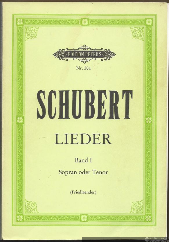  - Schubert-Lieder, Band I. Lieder für eine Singstimme und Klavier (= Edition Peters, Nr. 20a). Ausgabe für Sopran oder Tenor.