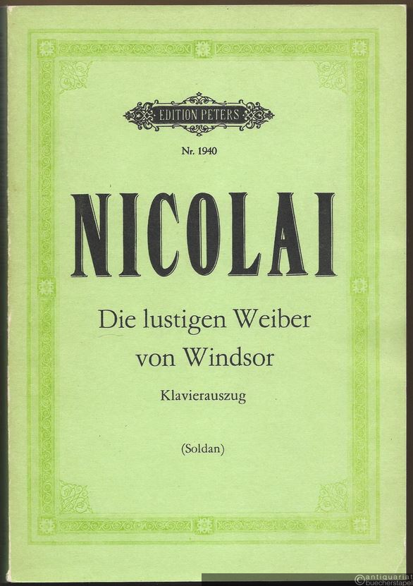  - Die lustigen Weiber von Windsor. Komisch-phantastische Oper in drei Akten (= Edition Peters, Nr. 1940). Klavierauszug.