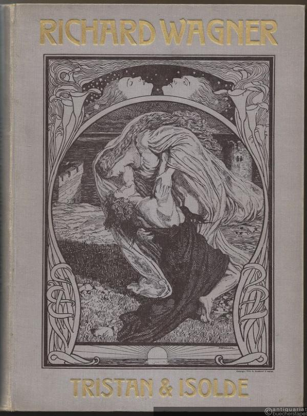  - Tristan und Isolde [Handlung in 3 Aufzügen]. Vollständiger Klavierauszug mit Text von Hans von Bülow (= Richard Wagner. Sämtliche Musikdramen, VI).