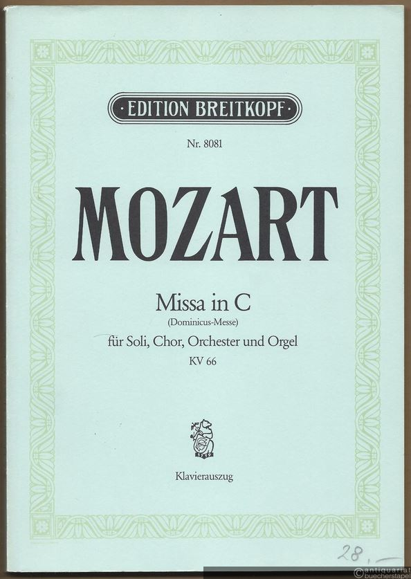  - Missa in C (Dominicus-Messe) für Soli, Chor, Orchester und Orgel, KV 66 (= Edition Breitkopf, Nr. 8081). Klavierauszug mit Text.