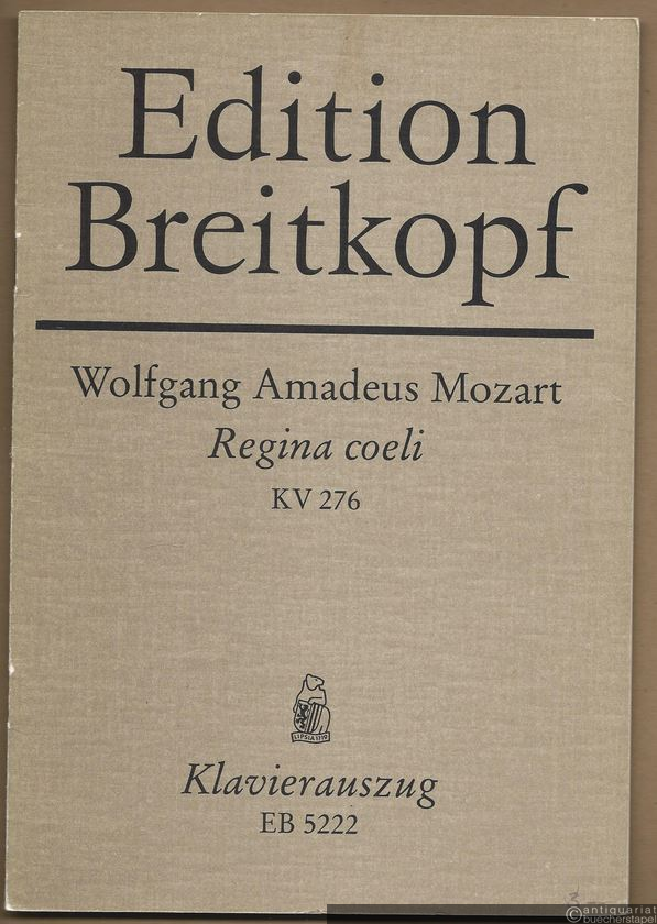  - Regina coeli für Soli (Sopran, Alt, Tenor, Baß), Chor, Orchester und Orgel, KV 276 (= Edition Breitkopf, Nr. 5222). Klavierauszug.