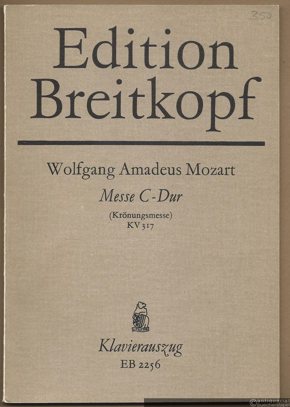  - Messe C-Dur (Krönungsmesse) für Soli, Chor, Orchester und Orgel KV 317 (= Edition Breitkopf, Nr. 2256). Klavierauszug mit Text.