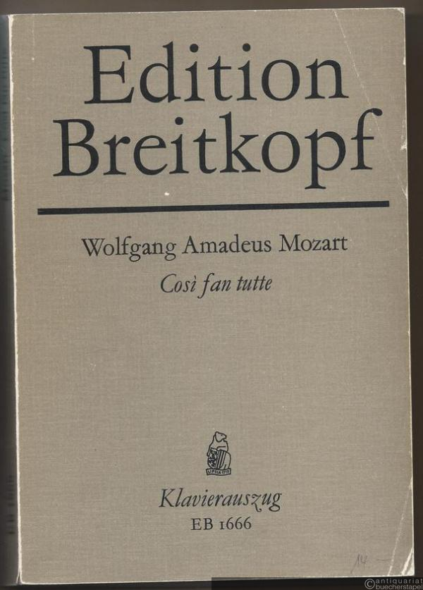  - Cosi fan tutte. So machen's alle. Komische Oper in zwei Akten KV 588 (= Edition Breitkopf, Nr. 1666). Klavierauszug mit Text.