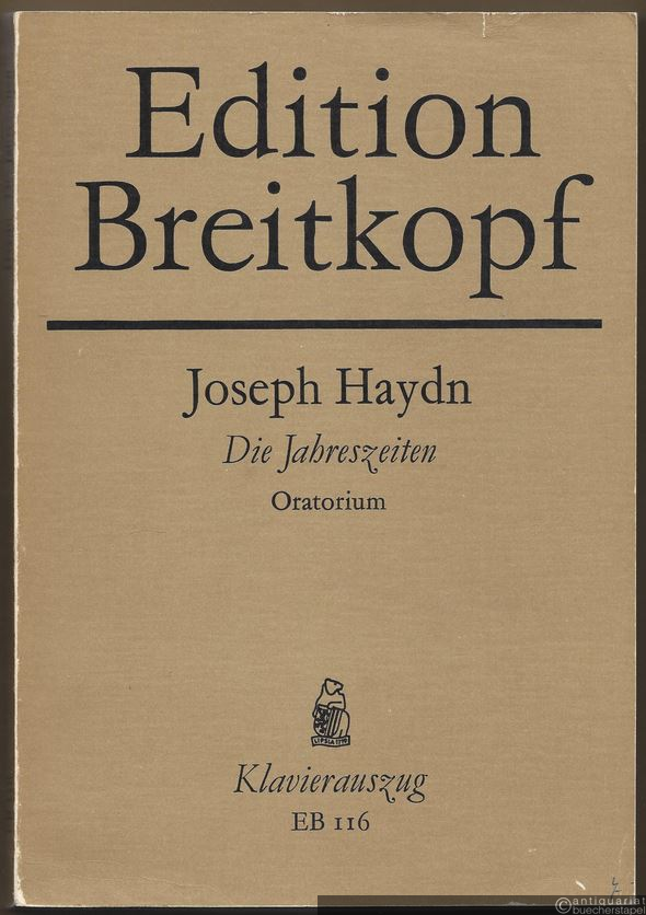  - Die Jahreszeiten / The Seasons / Les Saisons. Oratorium für Soli, Chor und Orchester (= Edition Breitkopf, Nr. 116). Klavierauszug.