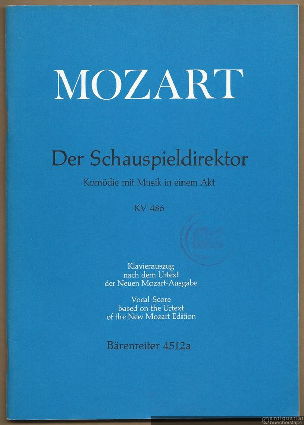  - Der Schauspieldirektor. Komödie mit Musik in einem Akt von Gottlieb Stephanie dem Jüngeren, KV 486 (= Bärenreiter 4512a). Klavierauszug nach dem Urtext der Neuen Mozart-Ausgabe.